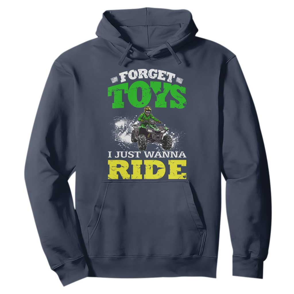 Funny Quad Bike Kid Hoodie Forget Toys I Just Wanna Ride TS09 Navy Print Your Wear