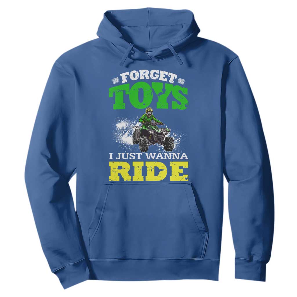 Funny Quad Bike Kid Hoodie Forget Toys I Just Wanna Ride TS09 Royal Blue Print Your Wear