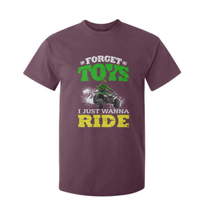 Funny Quad Bike Kid T Shirt For Kid Forget Toys I Just Wanna Ride TS09 Maroon Print Your Wear