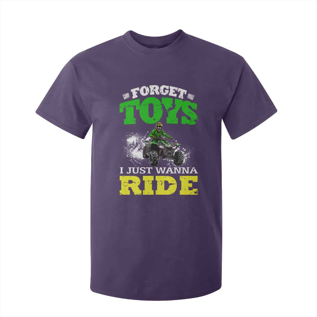 Funny Quad Bike Kid T Shirt For Kid Forget Toys I Just Wanna Ride TS09 Purple Print Your Wear