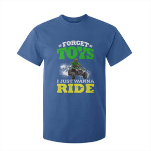 Funny Quad Bike Kid T Shirt For Kid Forget Toys I Just Wanna Ride TS09 Royal Blue Print Your Wear