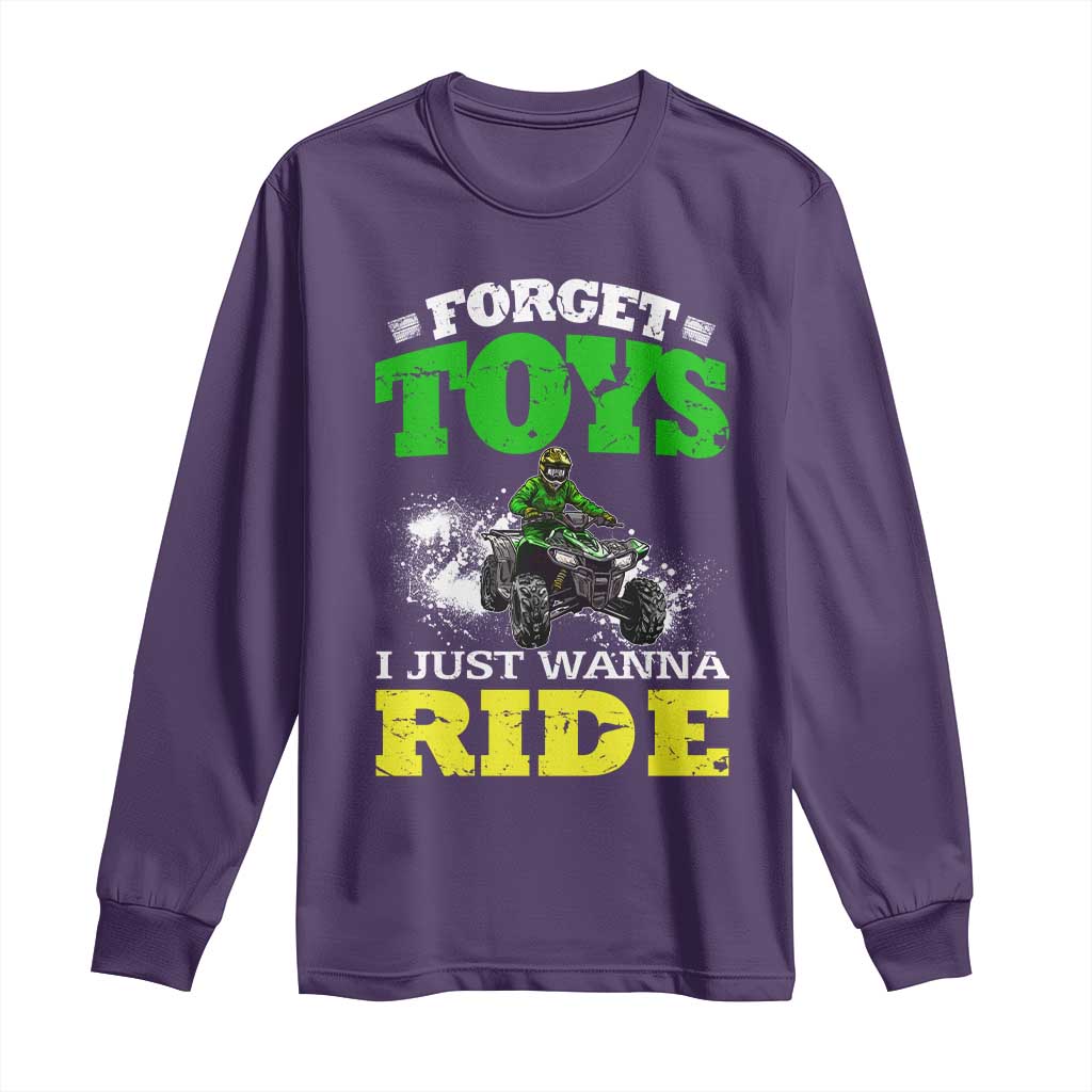 Funny Quad Bike Kid Long Sleeve Shirt Forget Toys I Just Wanna Ride TS09 Purple Print Your Wear