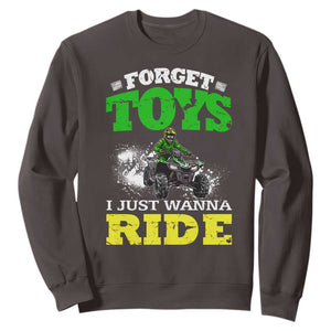 Funny Quad Bike Kid Sweatshirt Forget Toys I Just Wanna Ride TS09 Dark Chocolate Print Your Wear