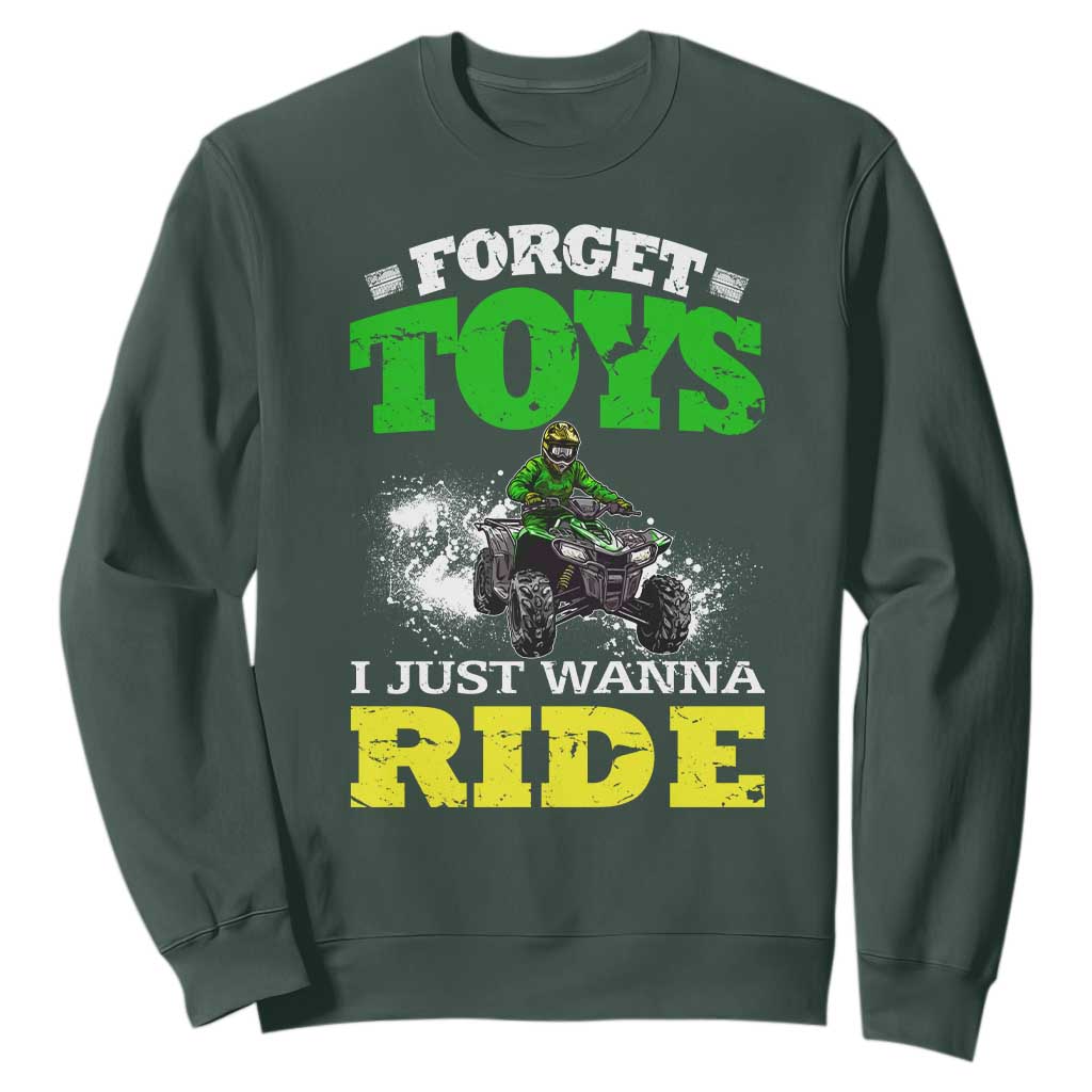 Funny Quad Bike Kid Sweatshirt Forget Toys I Just Wanna Ride TS09 Dark Forest Green Print Your Wear