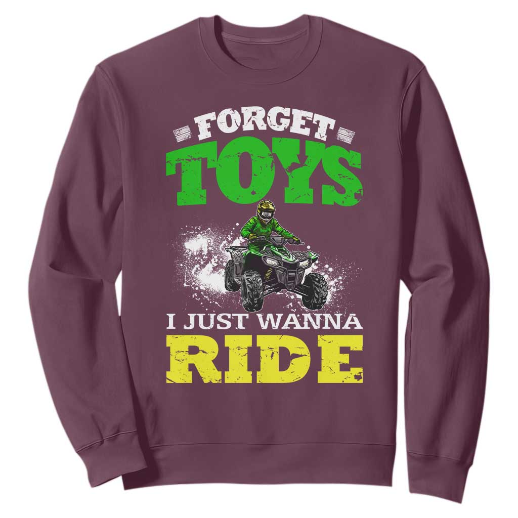 Funny Quad Bike Kid Sweatshirt Forget Toys I Just Wanna Ride TS09 Maroon Print Your Wear