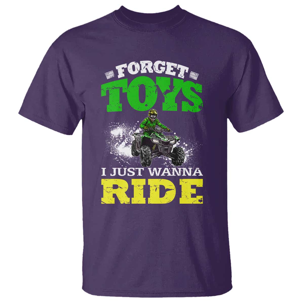 Funny Quad Bike Kid T Shirt Forget Toys I Just Wanna Ride TS09 Purple Print Your Wear