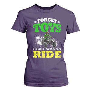 Funny Quad Bike Kid T Shirt For Women Forget Toys I Just Wanna Ride TS09 Purple Print Your Wear