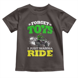Funny Quad Bike Kid Toddler T Shirt Forget Toys I Just Wanna Ride TS09 Dark Chocolate Print Your Wear
