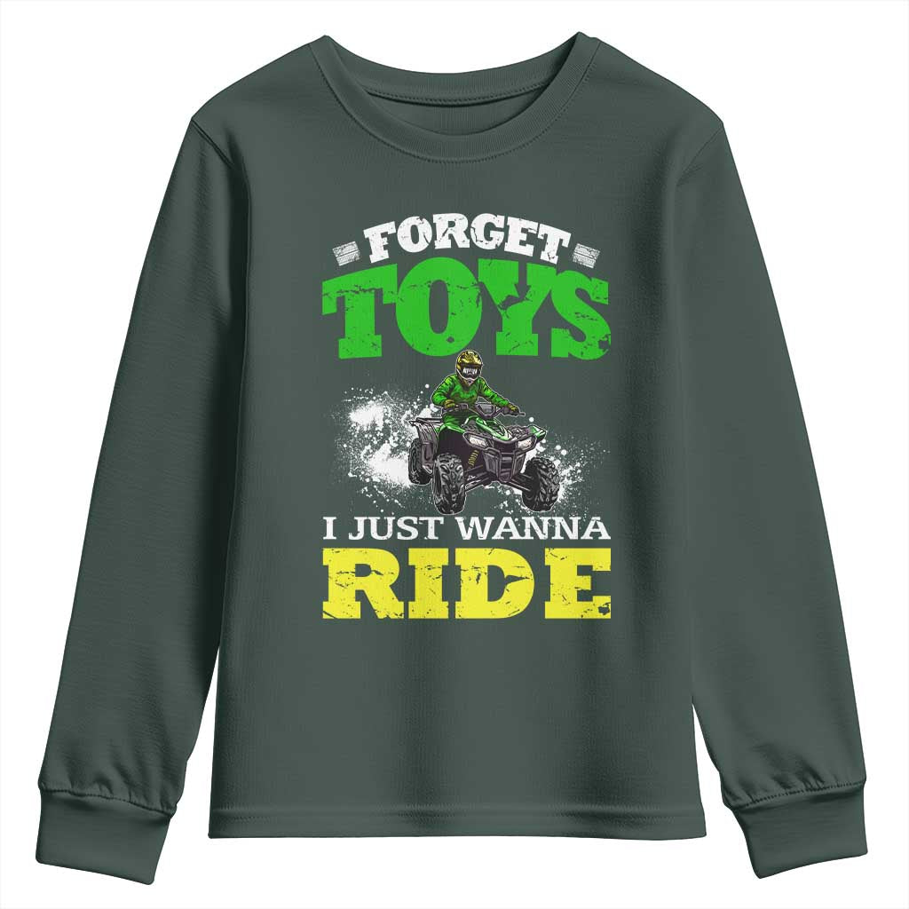 Funny Quad Bike Kid Youth Sweatshirt Forget Toys I Just Wanna Ride TS09 Dark Forest Green Print Your Wear
