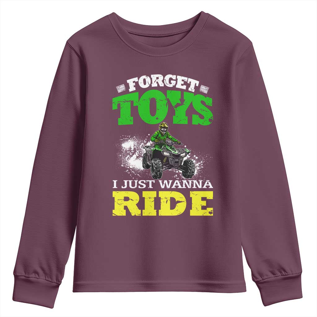 Funny Quad Bike Kid Youth Sweatshirt Forget Toys I Just Wanna Ride TS09 Maroon Print Your Wear