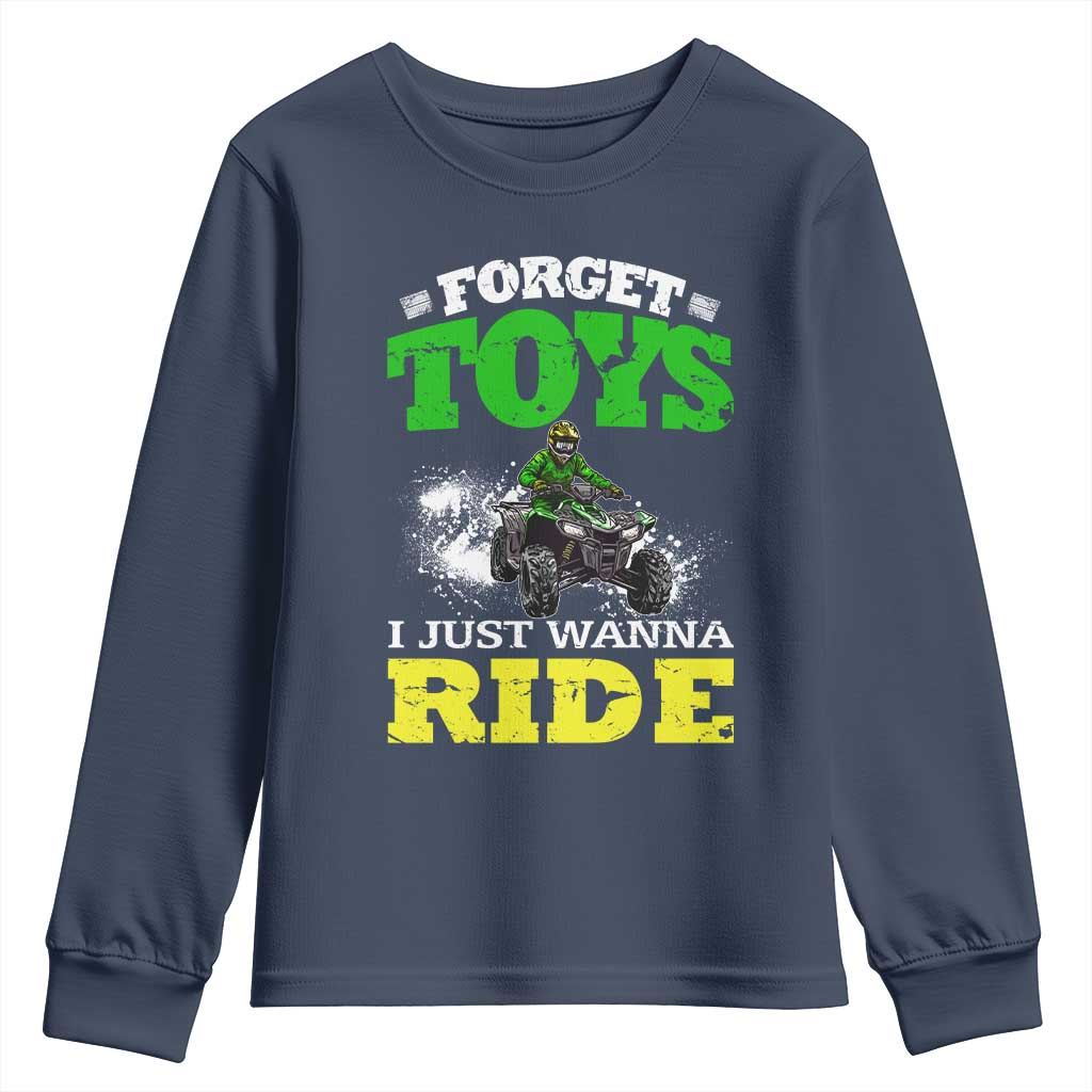 Funny Quad Bike Kid Youth Sweatshirt Forget Toys I Just Wanna Ride TS09 Navy Print Your Wear