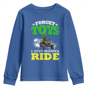 Funny Quad Bike Kid Youth Sweatshirt Forget Toys I Just Wanna Ride TS09 Royal Blue Print Your Wear