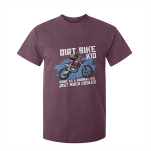 Dirt Bike Kid T Shirt For Kid Same As A Normal Kid Just Much Cooler TS09 Maroon Print Your Wear