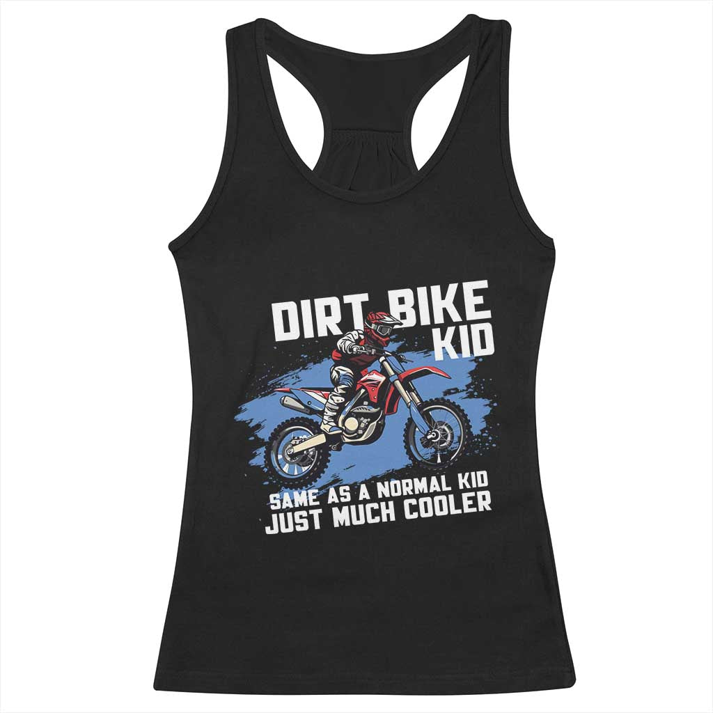 Dirt Bike Kid Racerback Tank Top Same As A Normal Kid Just Much Cooler TS09 Black Print Your Wear