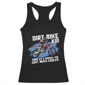 Dirt Bike Kid Racerback Tank Top Same As A Normal Kid Just Much Cooler TS09 Black Print Your Wear