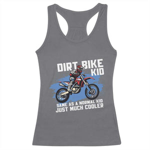 Dirt Bike Kid Racerback Tank Top Same As A Normal Kid Just Much Cooler TS09 Charcoal Print Your Wear