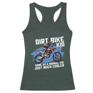 Dirt Bike Kid Racerback Tank Top Same As A Normal Kid Just Much Cooler TS09 Dark Forest Green Print Your Wear