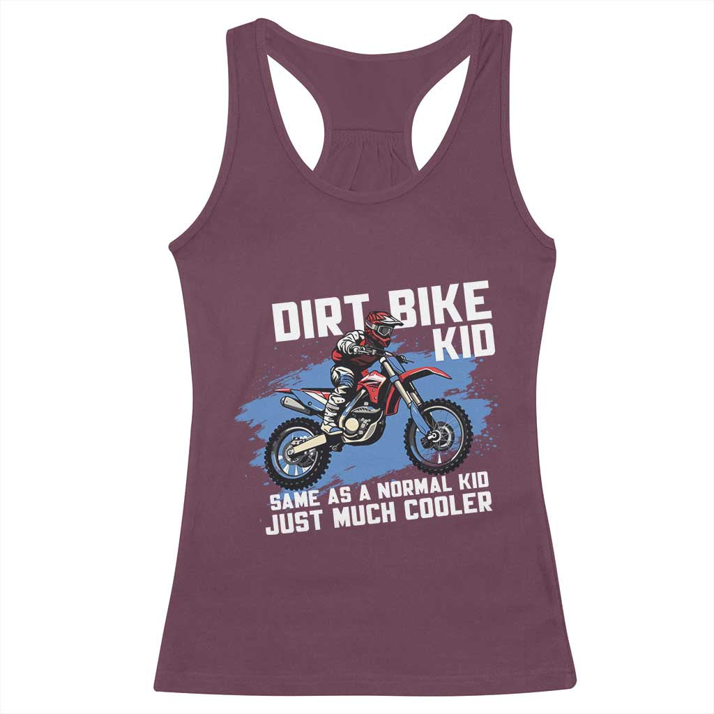 Dirt Bike Kid Racerback Tank Top Same As A Normal Kid Just Much Cooler TS09 Maroon Print Your Wear