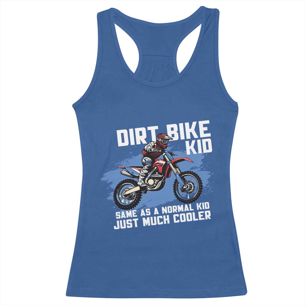 Dirt Bike Kid Racerback Tank Top Same As A Normal Kid Just Much Cooler TS09 Royal Blue Print Your Wear