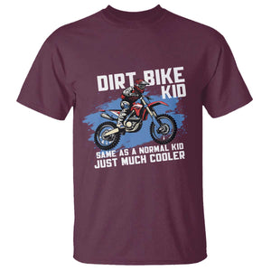 Dirt Bike Kid T Shirt Same As A Normal Kid Just Much Cooler TS09 Maroon Print Your Wear