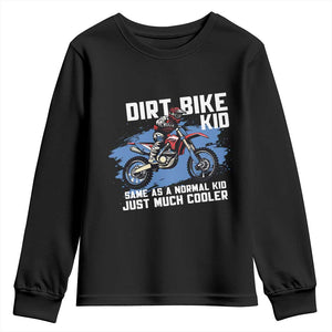 Dirt Bike Kid Youth Sweatshirt Same As A Normal Kid Just Much Cooler TS09 Black Print Your Wear