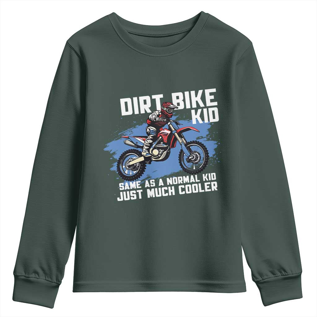 Dirt Bike Kid Youth Sweatshirt Same As A Normal Kid Just Much Cooler TS09 Dark Forest Green Print Your Wear