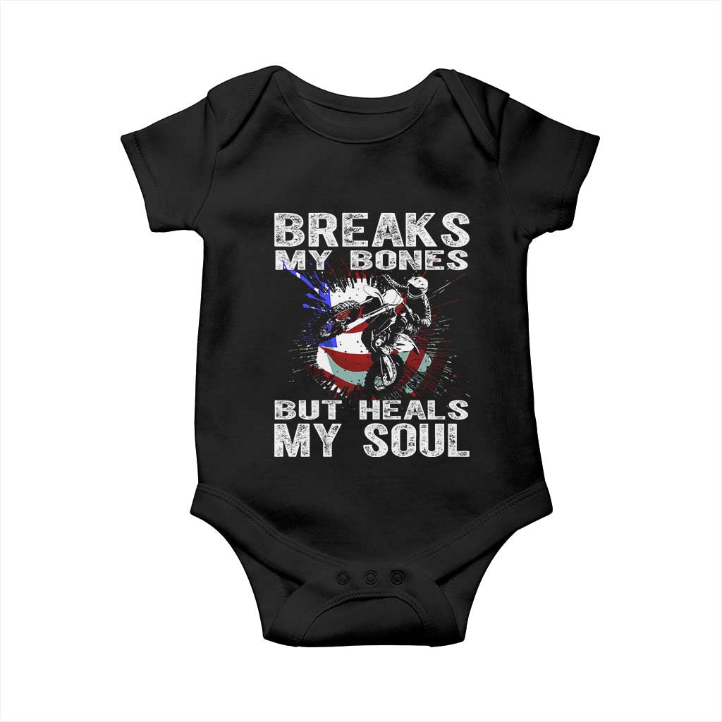 Dirt Bike Baby Onesie Breaks My Bones But Heals My Soul TS09 Black Print Your Wear