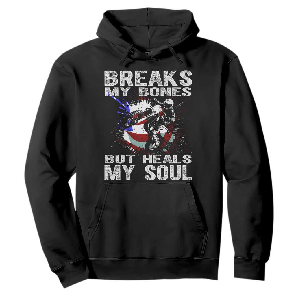 Dirt Bike Hoodie Breaks My Bones But Heals My Soul TS09 Black Print Your Wear