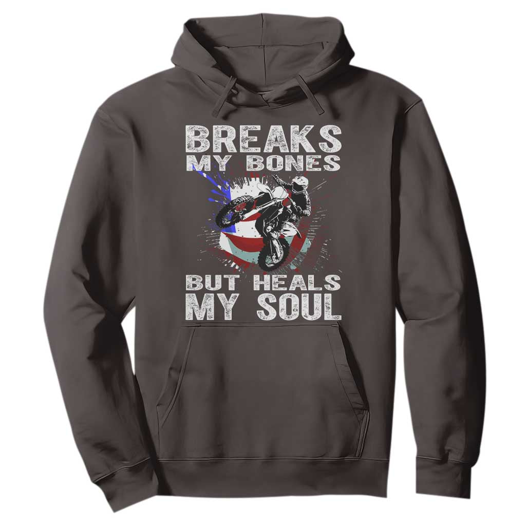 Dirt Bike Hoodie Breaks My Bones But Heals My Soul TS09 Dark Chocolate Print Your Wear