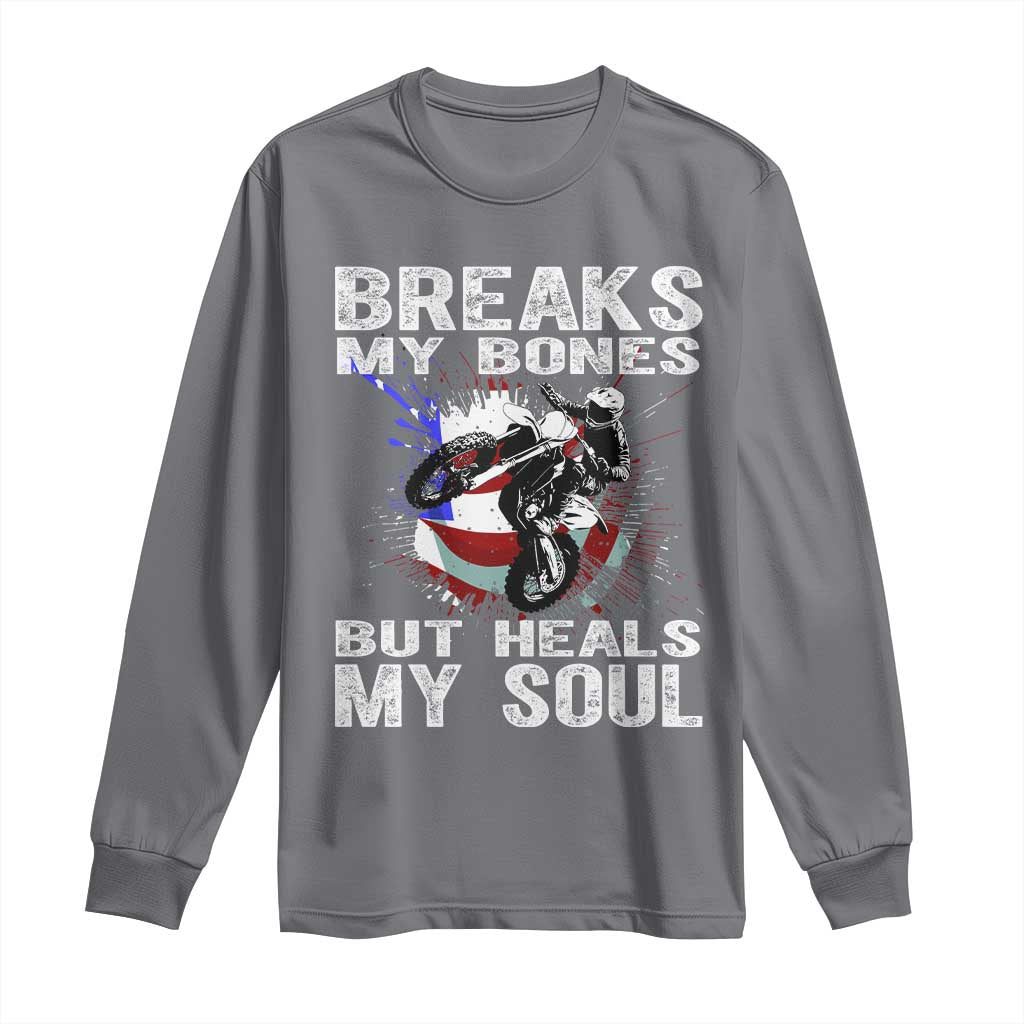 Dirt Bike Long Sleeve Shirt Breaks My Bones But Heals My Soul TS09 Charcoal Print Your Wear