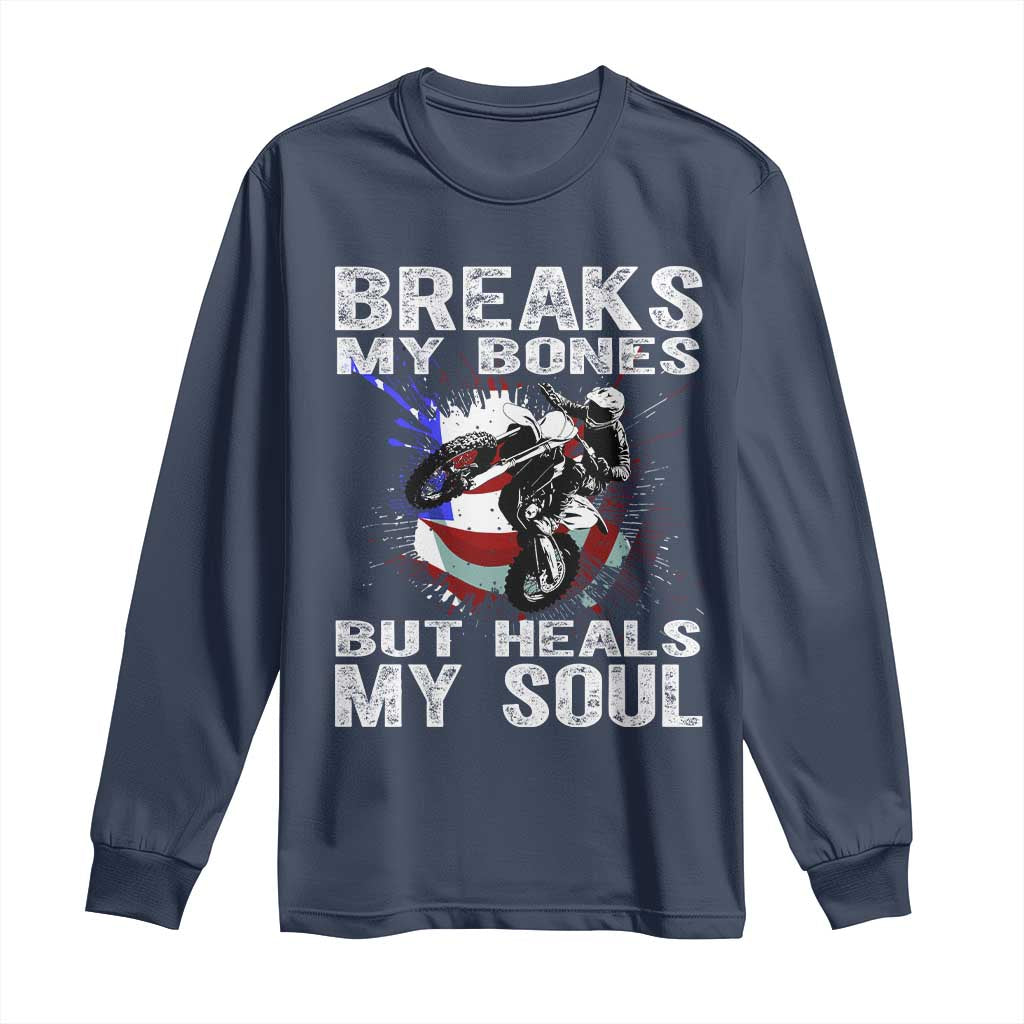 Dirt Bike Long Sleeve Shirt Breaks My Bones But Heals My Soul TS09 Navy Print Your Wear