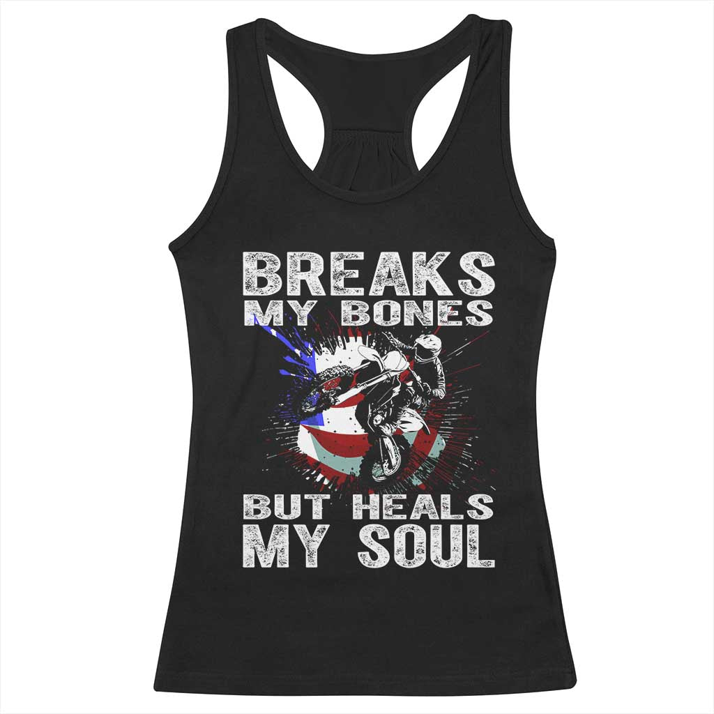 Dirt Bike Racerback Tank Top Breaks My Bones But Heals My Soul TS09 Black Print Your Wear