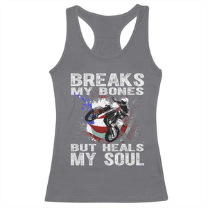 Dirt Bike Racerback Tank Top Breaks My Bones But Heals My Soul TS09 Charcoal Print Your Wear