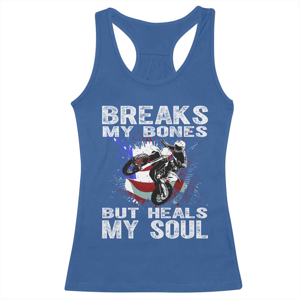 Dirt Bike Racerback Tank Top Breaks My Bones But Heals My Soul TS09 Royal Blue Print Your Wear