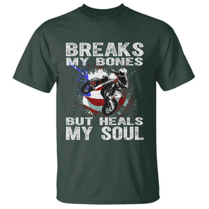 Dirt Bike T Shirt Breaks My Bones But Heals My Soul TS09 Dark Forest Green Print Your Wear