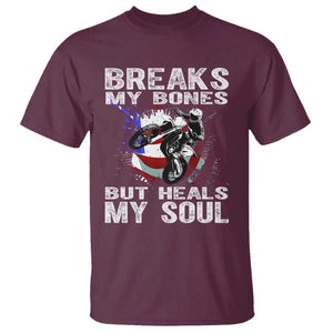 Dirt Bike T Shirt Breaks My Bones But Heals My Soul TS09 Maroon Print Your Wear