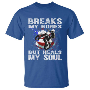 Dirt Bike T Shirt Breaks My Bones But Heals My Soul TS09 Royal Blue Print Your Wear
