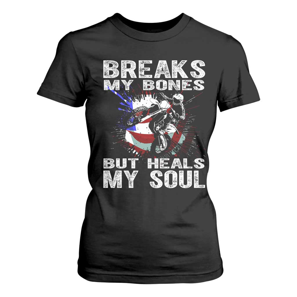 Dirt Bike T Shirt For Women Breaks My Bones But Heals My Soul TS09 Black Print Your Wear