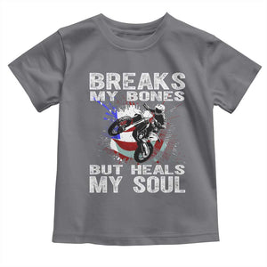 Dirt Bike Toddler T Shirt Breaks My Bones But Heals My Soul TS09 Charcoal Print Your Wear