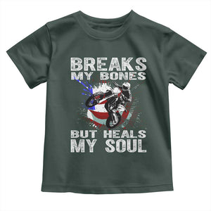 Dirt Bike Toddler T Shirt Breaks My Bones But Heals My Soul TS09 Dark Forest Green Print Your Wear