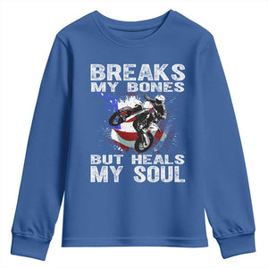 Dirt Bike Youth Sweatshirt Breaks My Bones But Heals My Soul TS09 Royal Blue Print Your Wear