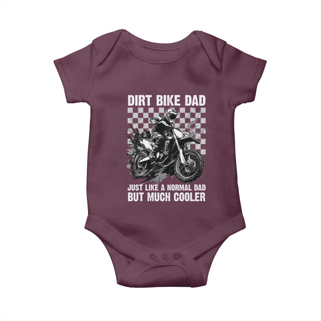 Dirt Bike Dad Baby Onesie Just Like A Normal Dad But Much Cooler TS09 Maroon Print Your Wear