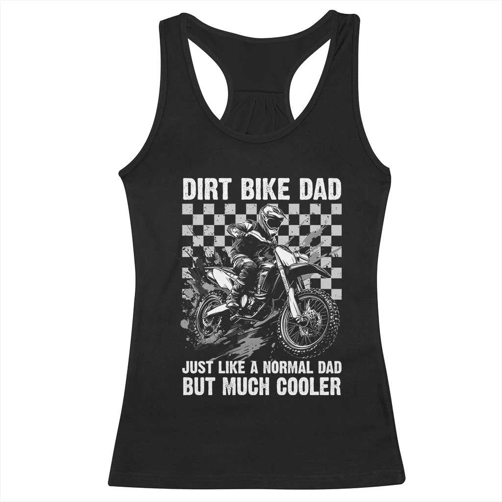 Dirt Bike Dad Racerback Tank Top Just Like A Normal Dad But Much Cooler TS09 Black Print Your Wear