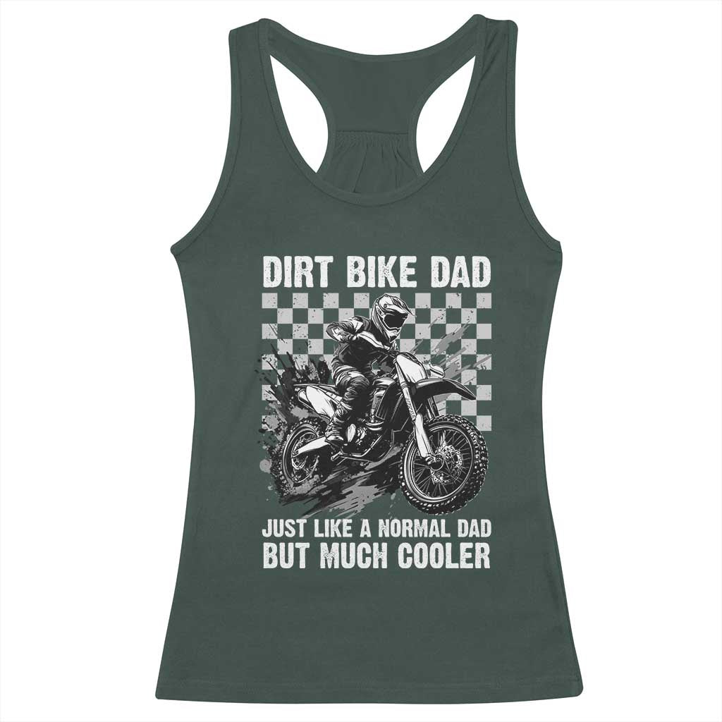 Dirt Bike Dad Racerback Tank Top Just Like A Normal Dad But Much Cooler TS09 Dark Forest Green Print Your Wear