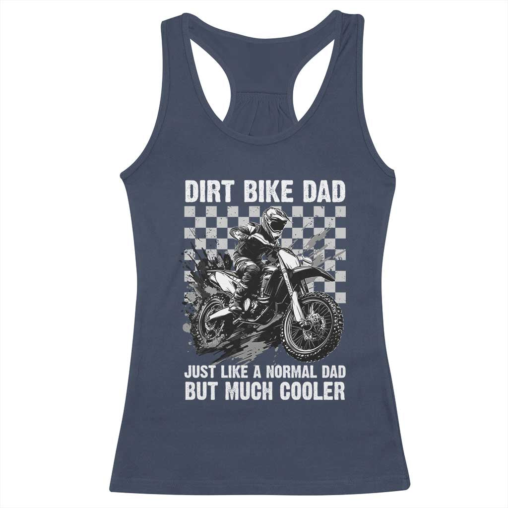 Dirt Bike Dad Racerback Tank Top Just Like A Normal Dad But Much Cooler TS09 Navy Print Your Wear