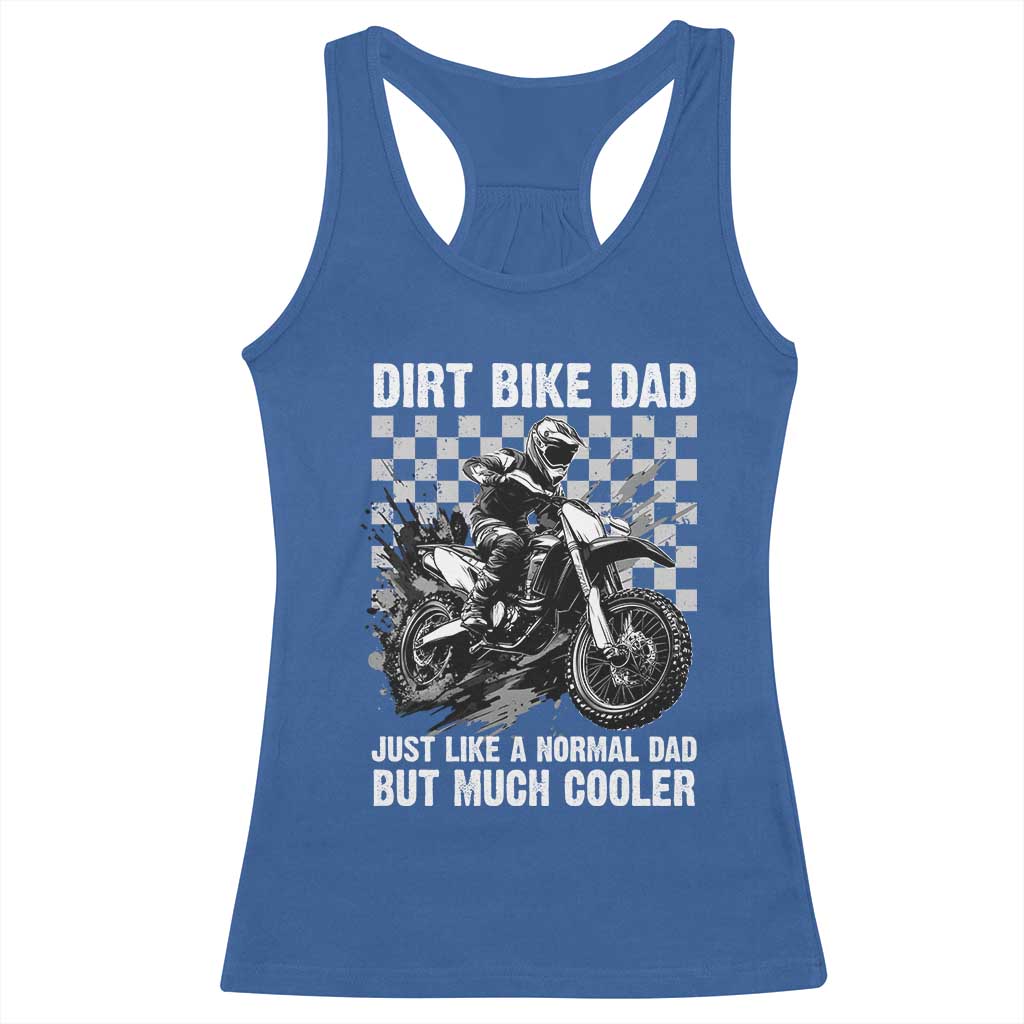 Dirt Bike Dad Racerback Tank Top Just Like A Normal Dad But Much Cooler TS09 Royal Blue Print Your Wear