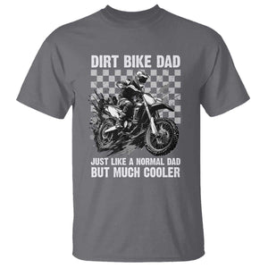 Dirt Bike Dad T Shirt Just Like A Normal Dad But Much Cooler TS09 Charcoal Print Your Wear