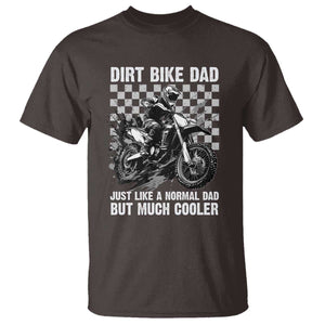 Dirt Bike Dad T Shirt Just Like A Normal Dad But Much Cooler TS09 Dark Chocolate Print Your Wear