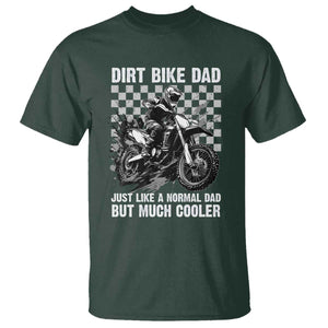 Dirt Bike Dad T Shirt Just Like A Normal Dad But Much Cooler TS09 Dark Forest Green Print Your Wear