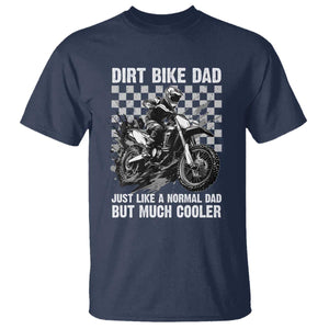 Dirt Bike Dad T Shirt Just Like A Normal Dad But Much Cooler TS09 Navy Print Your Wear
